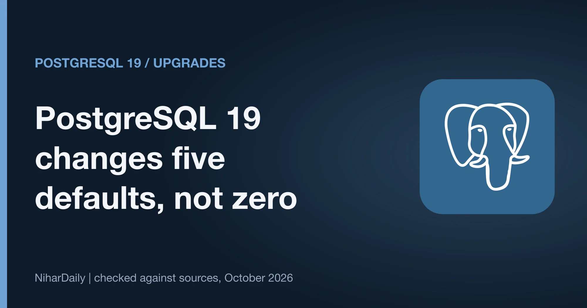 PostgreSQL 19 release schedule and the five server defaults that change on upgrade