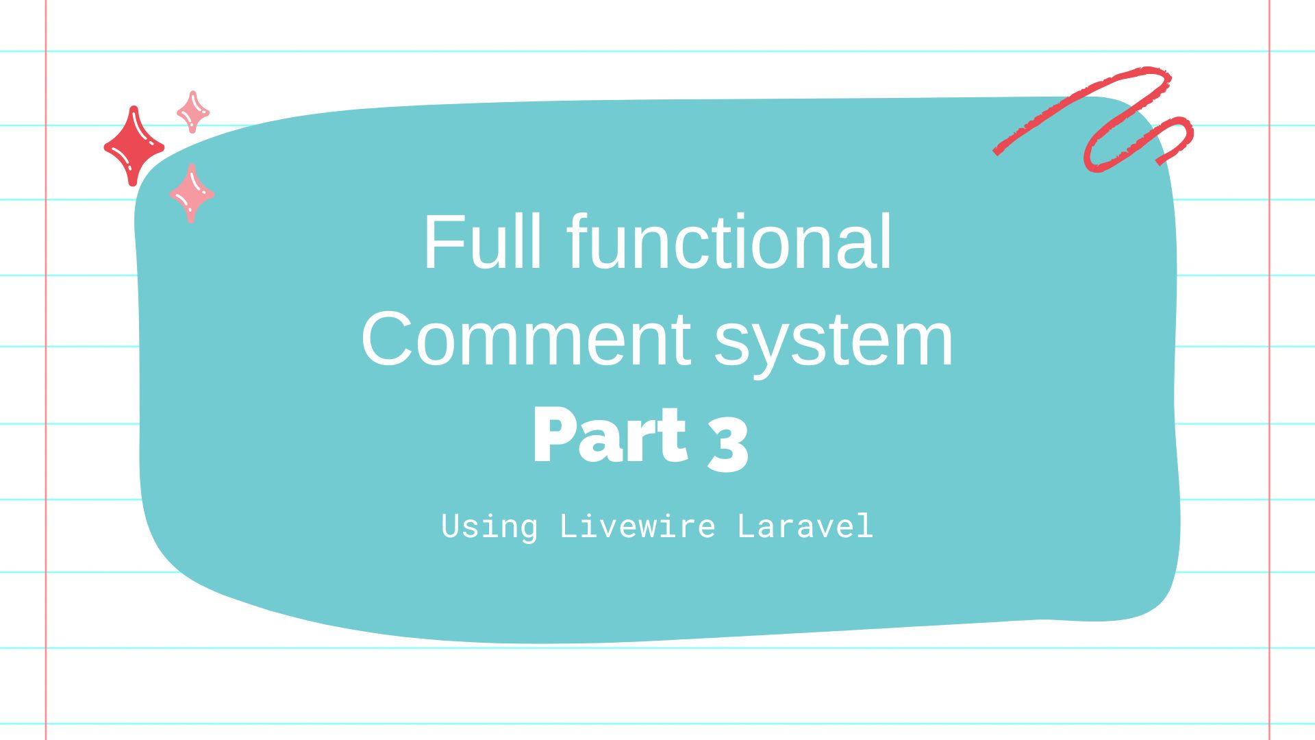 How to create a comment system using Laravel Livewire: Part 3