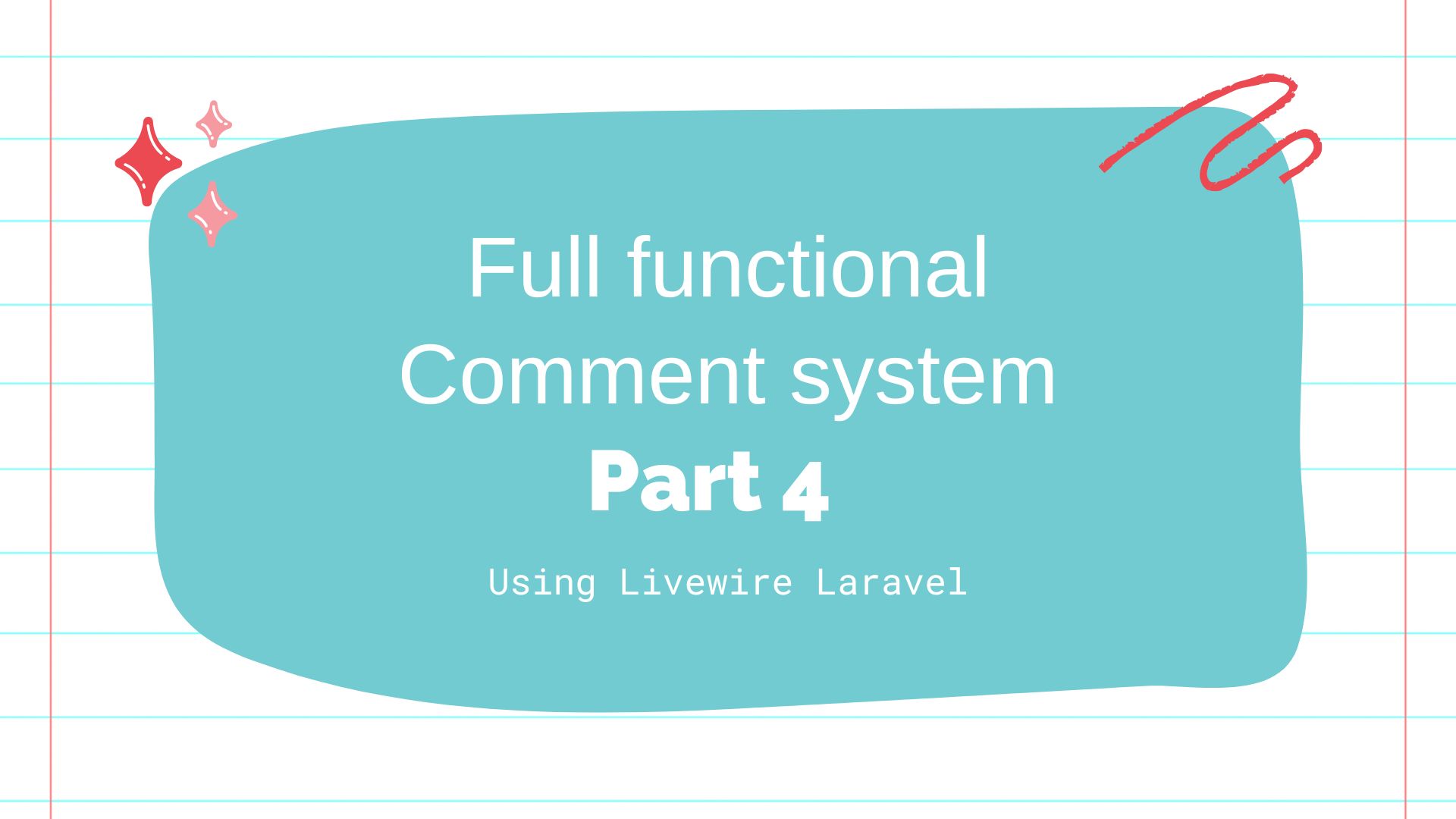 How to create a comment system using Laravel Livewire: Part 4
