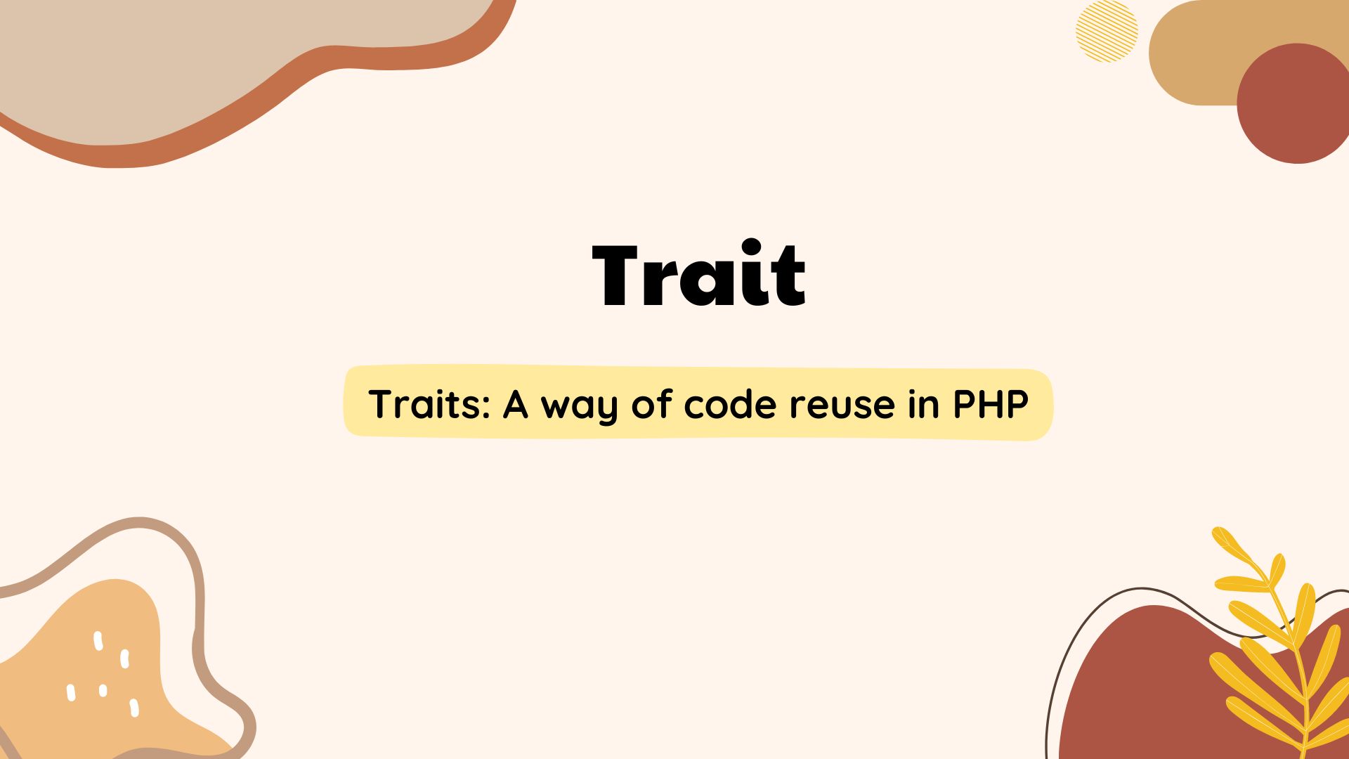 Traits: A way of code reuse in PHP