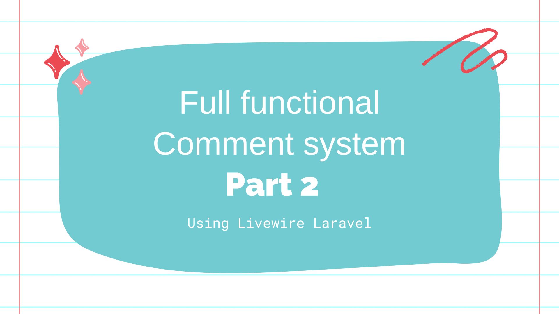How to create a comment system using Laravel Livewire: Part 2